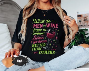 Sarcastic Wine Quote Shirt, Comfort Colors, Funny Bachelorette Party Tee, inappropriate T-Shirt, Raunchy Humor Tee, womens humor tshirt