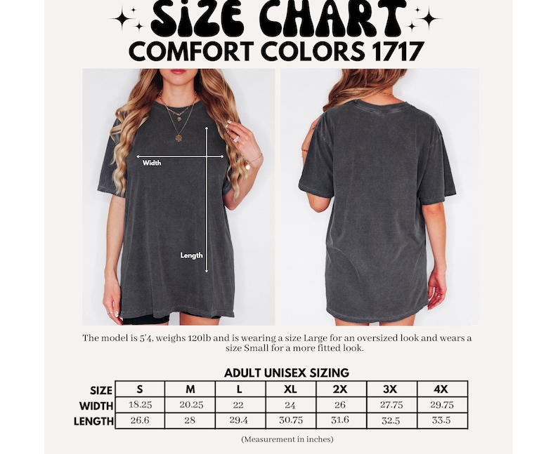 May include: Size chart for Comfort Colors 1717 t-shirts. The chart includes measurements for adult unisex sizing, with sizes ranging from S to 4X. The width measurements range from 18.25 inches to 29.75 inches, and the length measurements range from 26.6 inches to 33.5 inches.