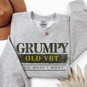OLD VET - Retired Veteran Sweatshirt, Veteran Sweatshirt, Veteran Gifts for Men, Veteran, Grumpy Veteran, Old Army Vet, Military Sweatshirt