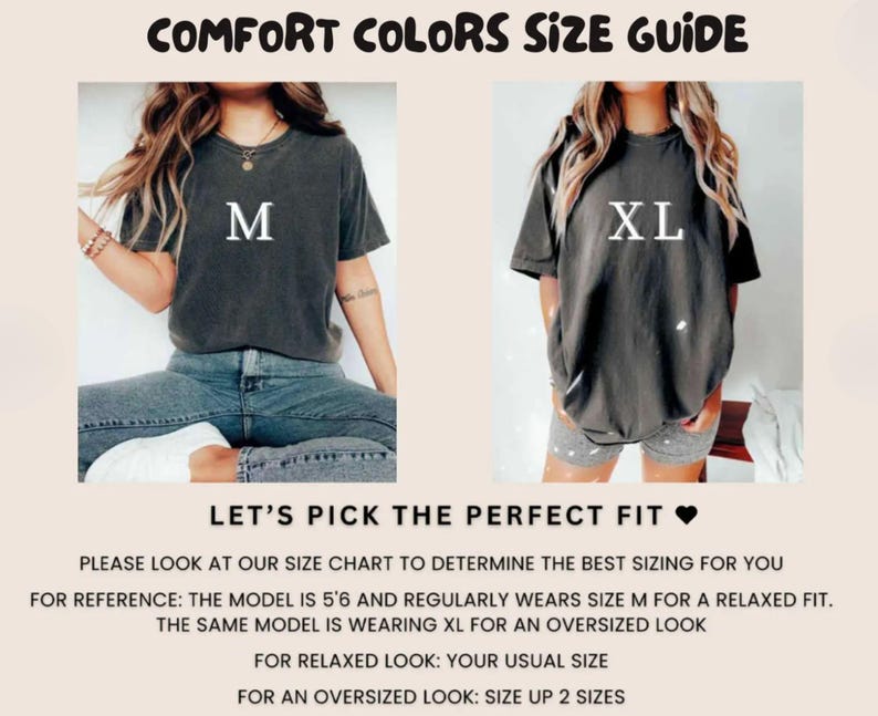 May include: Image shows a Comfort Colors size guide. Two models are wearing dark gray t-shirts, one labeled "M" and the other "XL." Text advises to consult the size chart for the best fit. For a relaxed fit, order your usual size; for an oversized look, size up two sizes.