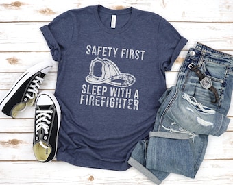 Grunge Firefighter Gift, Funny Fireman T-Shirt, Fire Chief Shirt, Fire Dad Tshirt, Gifts For Husband, Safety first sleep with a firefighter