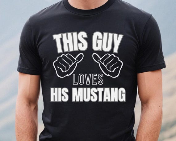 This Guy Loves his Mustang Shirt, Car Lover gift, Mustang Lover, Dad Gift, Father's day Gift, Holiday gift.