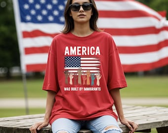 America Was Built By Immigrants Shirt, Unity In Diversity Tee, Inclusive Patriotic, Multicultural USA Pride Design, Equality Message