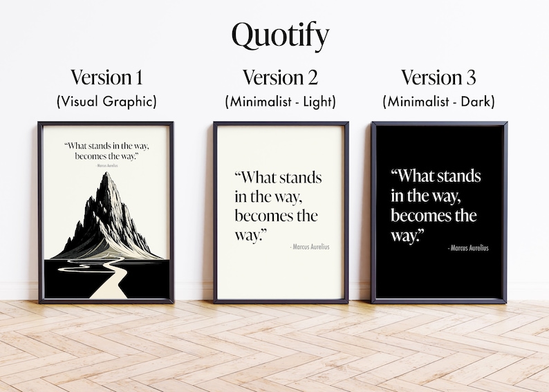 May include: Three versions of a motivational quote by Marcus Aurelius: "What stands in the way, becomes the way." The first version features a graphic of a mountain and a winding path. The second version is minimalist and light, with white text on a cream background. The third version is minimalist and dark, with white text on a black background.