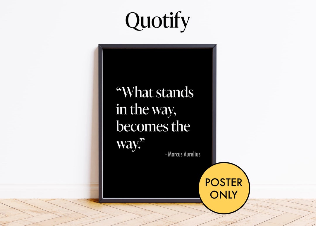 Marcus Aurelius Stoic Quote Poster | What Stands in the Way, Becomes ...
