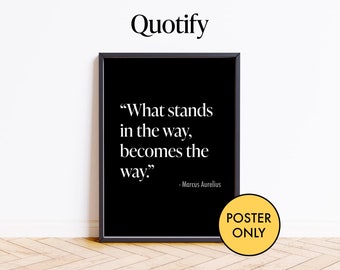 Marcus Aurelius Stoic Quote Poster | What stands in the way, becomes the way | Stoicism Wall Art Gift | Version 3 (Dark)