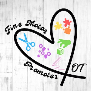 May include: Black and white illustration of a heart with the words "Fine Motor Promoter OT" around it. Inside the heart are images of scissors, jigsaw pieces, a pencil, a block, and beads.