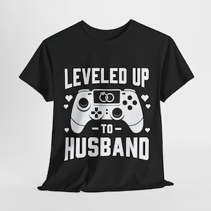 Leveled Up to Husband T-Shirt | Perfect Wedding Gift for Gamer Husband | Newlywed Gift for Gamers