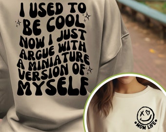 J&#39;étais une maman cool, mais maintenant je me dispute avec une version miniature de moi-même Sweat-shirt Gildan