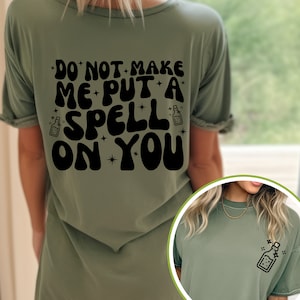 Do Not make me put a spell on you Comfort Color Shirt, Halloween shirt, witch shirt, I put a spell on you