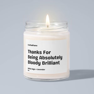 Thanks For Being Absolutely Bloody Brilliant, Friendship Candle, Thank You Gift, Funny Thank You Gift, Funny Candle, Best Friend Birthday
