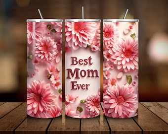 May include: A cylindrical tumbler featuring a repeating pattern of pink dahlia flowers on a light pink background. The center of the design displays the text Best Mom Ever in a dark maroon serif font. The tumbler includes a lid and a metal straw.