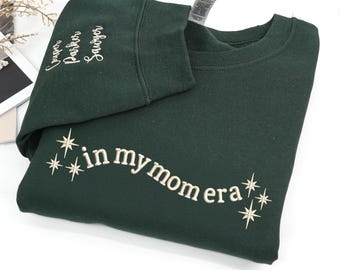 Embroidered In My Mom Era Sweatshirt - Custom Mama Sweater - Mom Sweatshirt with Kids Names on Sleeve - Birthday, Valentines Gifts for Mama