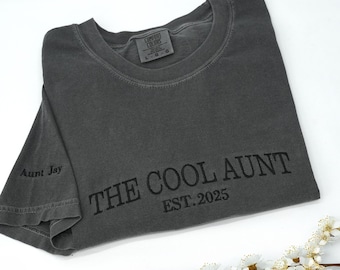 The Cool Aunt Embroidered Comfort Colors ® Shirt, Custom Auntie Shirt, The Favorite Shirt, Aunt To Be Shirt, New Aunt Gift for Women