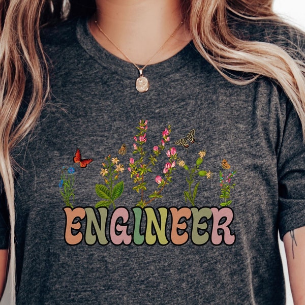 Wildflowers Engineer Shirt, Women in Engineering, Female Engineer, Gift for Engineer, STEM Girl Tee, Engineering Tshirt Female Engineer Gift