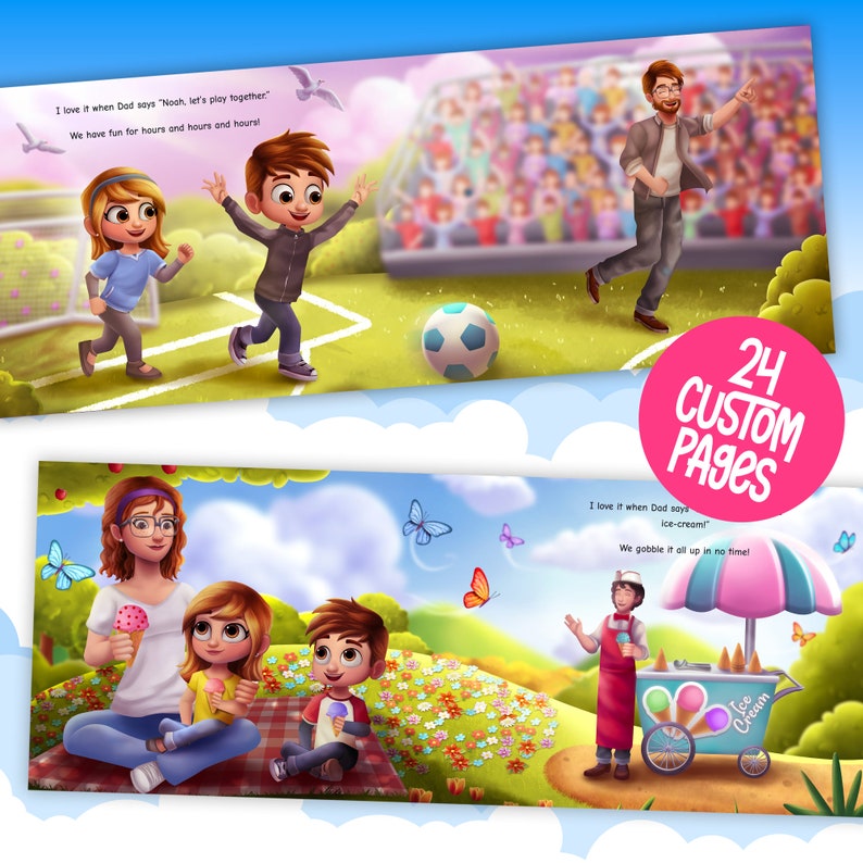 Puede incluir: Un libro ilustrado para ni&ntilde;os colorido con 24 p&aacute;ginas personalizadas. El libro presenta ilustraciones de ni&ntilde;os jugando al f&uacute;tbol, comiendo helado y pasando tiempo con su familia. El texto en las p&aacute;ginas dice "Me encanta cuando pap&aacute; dice 'Nooh, juguemos juntos'. &iexcl;Nos divertimos durante horas y horas y horas!" y "Me encanta cuando pap&aacute; dice helado. &iexcl;Nos lo comemos todo en un abrir y cerrar de ojos!"