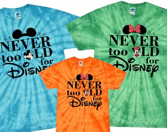 Never Too Old For Disney Shirt, Family Vacation Tee
