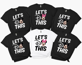 Disney Let’s Do This Shirt, Disney Vacation Shirt, Family Matching Disney Tees