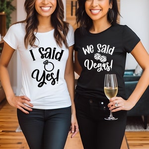 Vegas Bachelorette Party Shirts, Vegas Bachelorette Party Shirts, We Said Vegas Shirts, I Said Yes Shirts, Las Vegas Bachelorette Gift Tees
