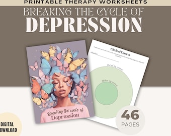 May include: A printable therapy worksheet set with 46 pages to help break the cycle of depression. The cover features a woman with butterflies surrounding her head. The text "Breaking the Cycle of Depression" is on the cover.