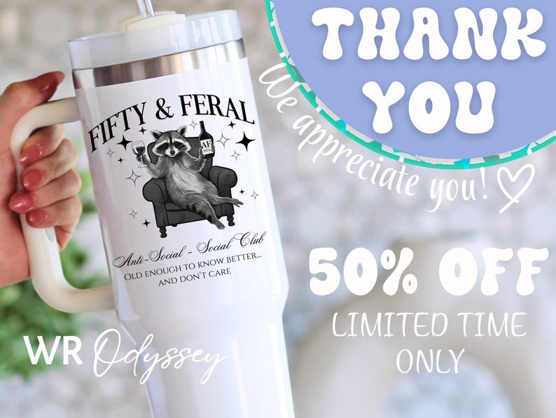 May include: White insulated tumbler with a handle, featuring a raccoon illustration holding a wine glass and bottle, with the text "FIFTY & FERAL" and "Anti-Social - Social Club". The tumbler also has the text "THANK YOU" and "50% OFF".