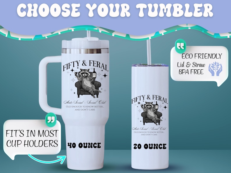 May include: White tumblers with lids and straws, featuring a raccoon graphic and the text "FIFTY & FERAL." One tumbler is 40 ounces, the other is 20 ounces. The design includes the phrase "Anti-Social - Social Club." The tumblers are eco-friendly and BPA-free.
