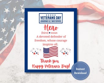 May include: A patriotic Veterans Day print with a blue border. The design includes the text "Veterans Day Honoring All Who Served", the definition of "Hero", an American flag, and the words "Thank you. Happy Veterans Day!"