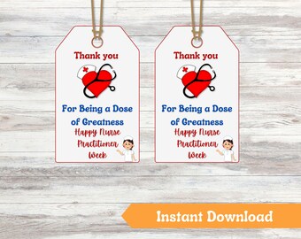 May include: Two white gift tags with red borders and brown string. Each tag has a red heart with a nurse's hat and stethoscope, and text that reads "Thank you" and "For Being a Dose of Greatness Happy Nurse Practitioner Week."