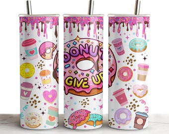 Donut Give Up Tumbler Wrap: Seamless Sublimation Design (PNG-SVG Digital Download)