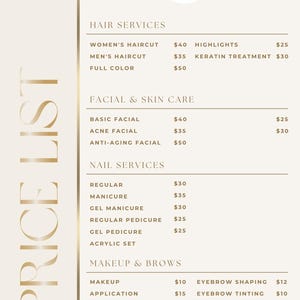May include: A beige and gold price list for hair, facial, skin, nail, makeup, and brow services. The list includes prices for haircuts, facials, manicures, pedicures, and makeup applications. The text "PRICE LIST" is vertically displayed.