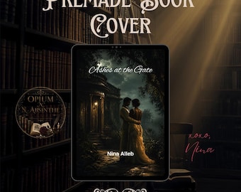 May include: A digital tablet displaying a book cover titled Ashes at the Gate by Nina Alleb, featuring a couple embracing in front of a dark building. The text Premade Book Cover appears above, with a circular logo reading Opium N Absinthe.