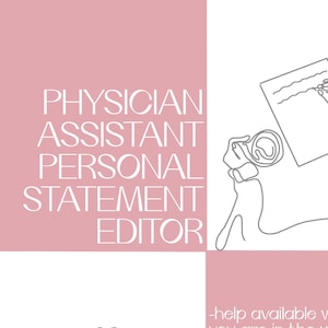 May include: A graphic illustration of a person writing on a piece of paper with a pen. The illustration is in a continuous line style. The text "PHYSICIAN ASSISTANT PERSONAL STATEMENT EDITOR" is in a bold, sans-serif font. The text "PA Edits with Elise" is in a sans-serif font. The text "help available wherever you are in the writing process", "complete review of grammar and content", "simple sharing process", and "feedback in just 1-3 days!" is in a sans-serif font. The illustration is on a pink background.