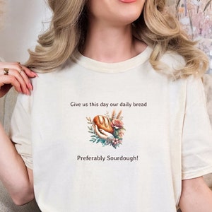 Sourdough Gift Sourdough Starter Shirt Bread Baking Gift For bread Makers Birthday Ideas, Funny Bread Jesus T-shirt