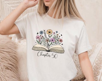 50th Birthday Shirt For Women Chapter 50 Bookish Floral Fifty Tshirt 50th birthday ideas Mom 50th Birthday Gift For Her Wildflower Birthday
