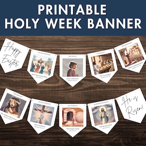 May include: Printable Holy Week banner featuring illustrations of scenes from the Bible. The banner includes the following days: Palm Sunday, Monday, Tuesday, Wednesday, Thursday, Good Friday, Saturday, Easter Sunday. The banner also includes the text "Happy Easter" and "He is Risen!"