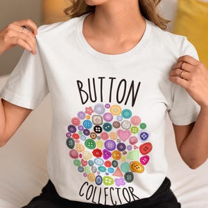 Sewing Fun T-shirt for Sewers, Crafting Tee, Quilting Gift, Sewing Enthusiast Shirt, Seamstress Present, Stitching Apparel, Button Collector