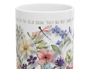 Christian Scripture Coffee Mug: "Consider how the lilies grow" Gift For Her, Bible Verse Flower Coffee Cup, Floral Cottagecore, Garden Lover