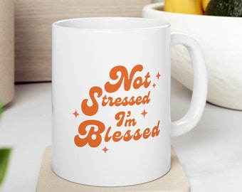 Gifts for Christians: Not Stressed, I'm Blessed | Faith Affirmation Message | Inspirational Bible Study Gift | Faith Life | 11oz Coffee Mug