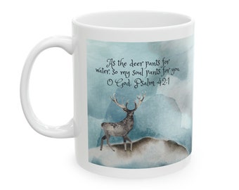 Scripture Mug: As the deer pants for  water, so my soul pants for you, O God | Christian Gifts | Inspirational Coffee Mug | Pastoral Gifts