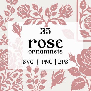 May include: A digital design featuring 35 rose ornaments in a dusty rose color, with the text "35 rose ornaments" in black. The design includes rose illustrations and the file types: SVG, PNG, and EPS.