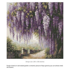 May include: Cross stitch chart featuring a detailed image of purple wisteria cascading over a garden path. The design size is 200 x 200 stitches. Text reads "Wisteria in a wonderful walled garden."