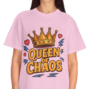 Queen of Chaos T Shirt Funny Graphic Tee for Women Garment Dyed Unisex Shirt Mom Life Gift Loud Bold Retro Crown Design for Confident Women