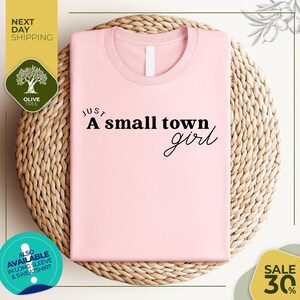 Just A Small Town Girl Shirt | Country Girl Shirt | Country Music Gift | Young Woman Tee | Christmas Shirt | Jesus Gift | Mom Shirt