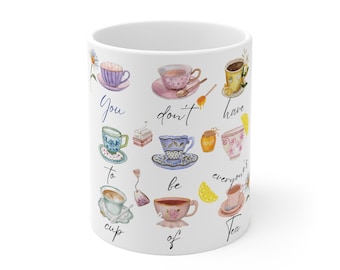 Ceramic Mug | Motivational mug | Positivity mug | You don't have to be everyone's cup of tea | Power mug