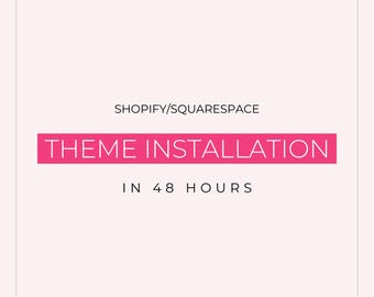 Shopify/Squarespace Theme Installation