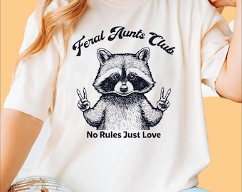 Feral Aunts Club Shirt, Raccoon Auntie Shirt, Cool Aunt Baby Reveal, Pregnancy Announcement, New Aunt Gift, Sister Gift