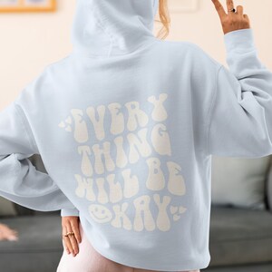 Evrey Thing Will Be Okey , i hope you know how loved you are hoodie , comfort colors shirts , trendy crewnecks , gift for her zdjęcie 5
