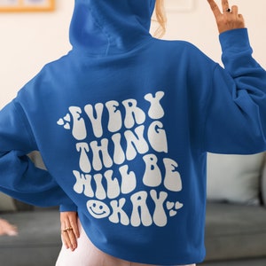Evrey Thing Will Be Okey , i hope you know how loved you are hoodie , comfort colors shirts , trendy crewnecks , gift for her zdjęcie 3