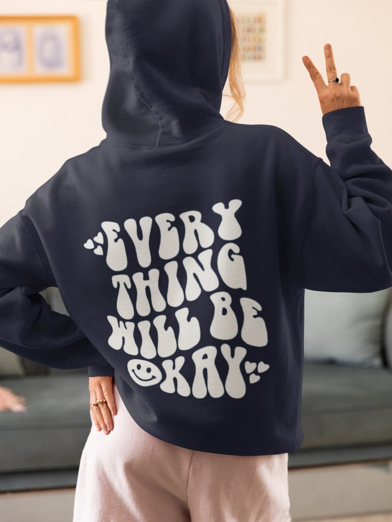 Evrey Thing Will Be Okey , i hope you know how loved you are hoodie , comfort colors shirts , trendy crewnecks , gift for her zdjęcie 4