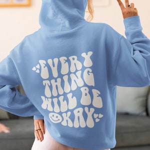 Evrey Thing Will Be Okey , i hope you know how loved you are hoodie , comfort colors shirts , trendy crewnecks , gift for her zdjęcie 1